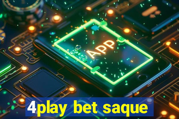 4play bet saque